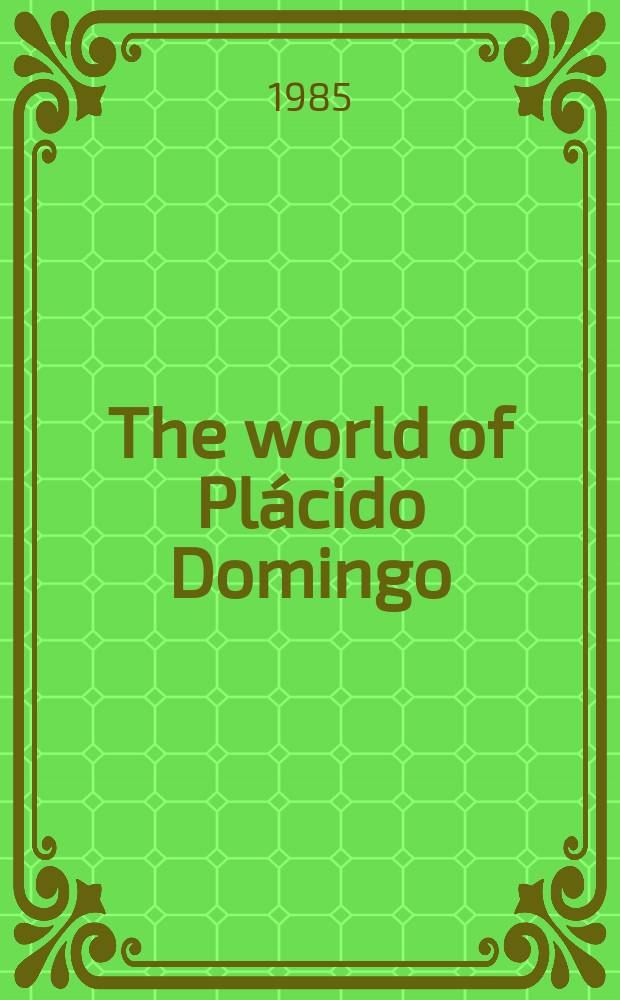 The world of Plácido Domingo