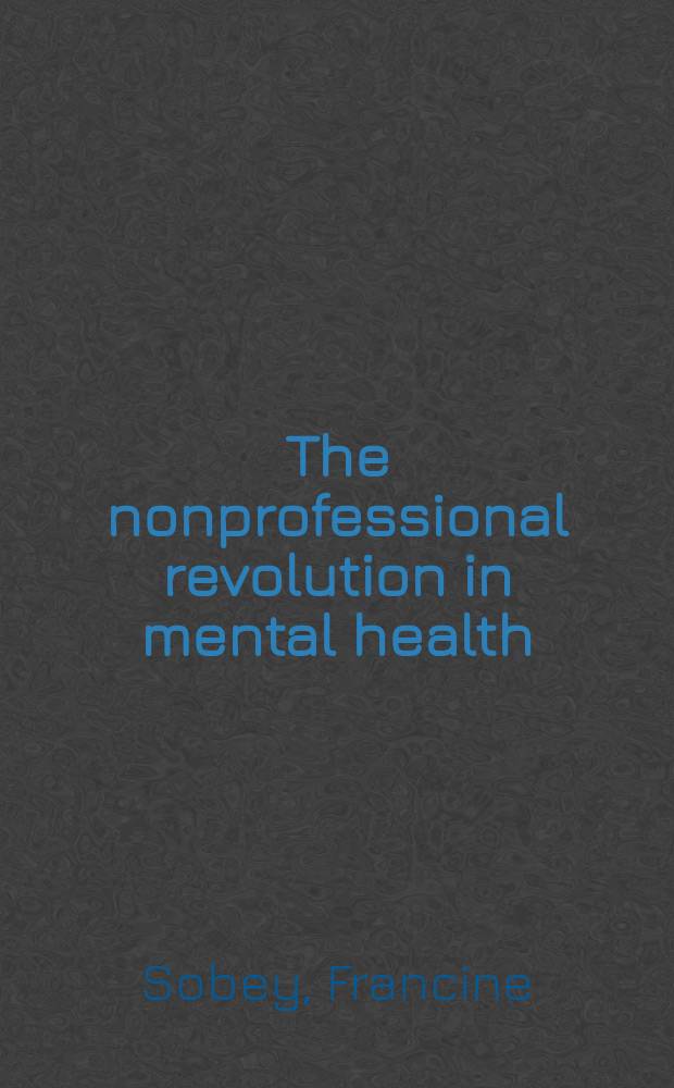 The nonprofessional revolution in mental health