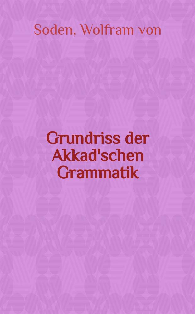 Grundriss der Akkad'schen Grammatik