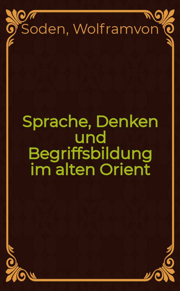Sprache, Denken und Begriffsbildung im alten Orient