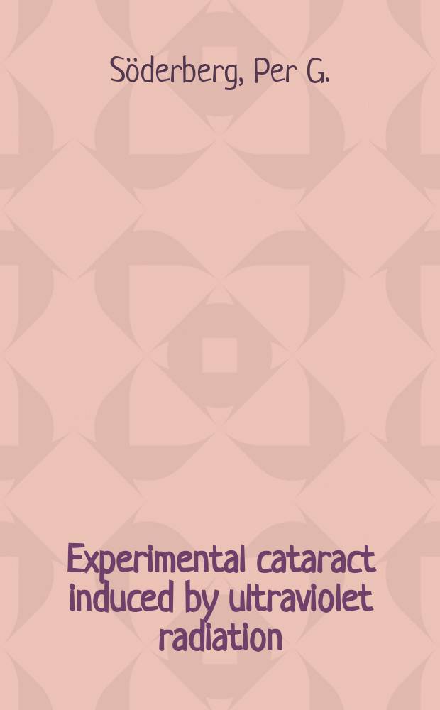 Experimental cataract induced by ultraviolet radiation : Diss.