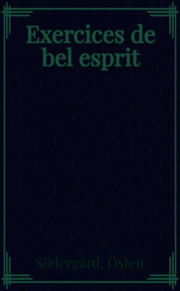 Exercices de bel esprit : Recueil collectif de pi&egrave;ces fugitives du XVII se&igrave;cle