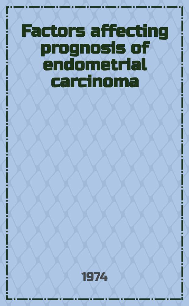 Factors affecting prognosis of endometrial carcinoma