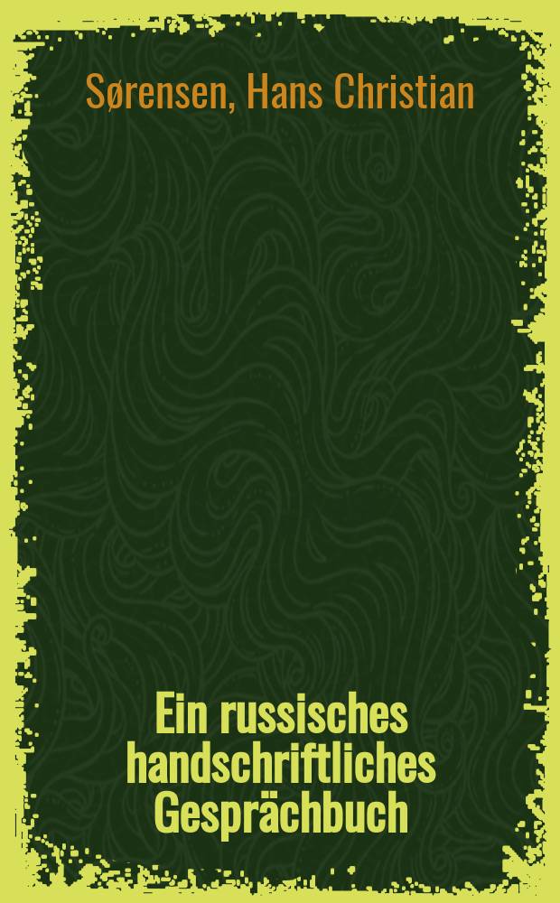 Ein russisches handschriftliches Gesprächbuch : Aus dem 17. Jahrhundert