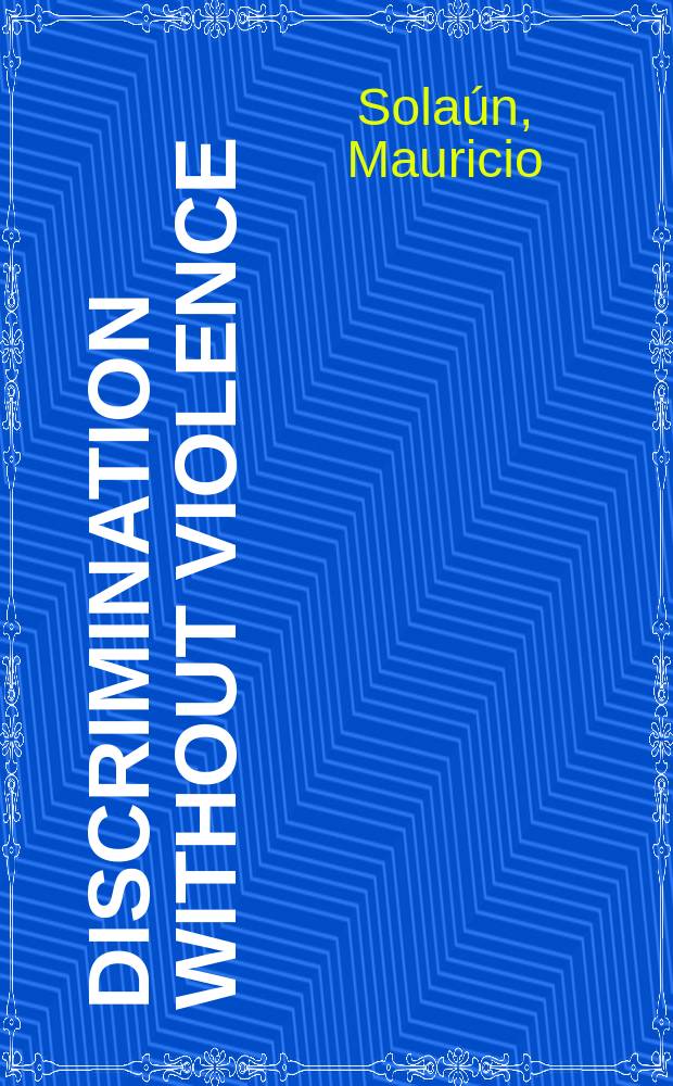 Discrimination without violence : Miscegenation and racial conflict in Latin America