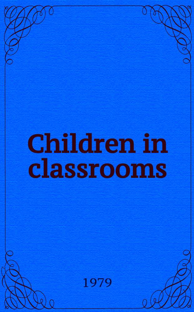Children in classrooms : An investigation of person-environment interaction