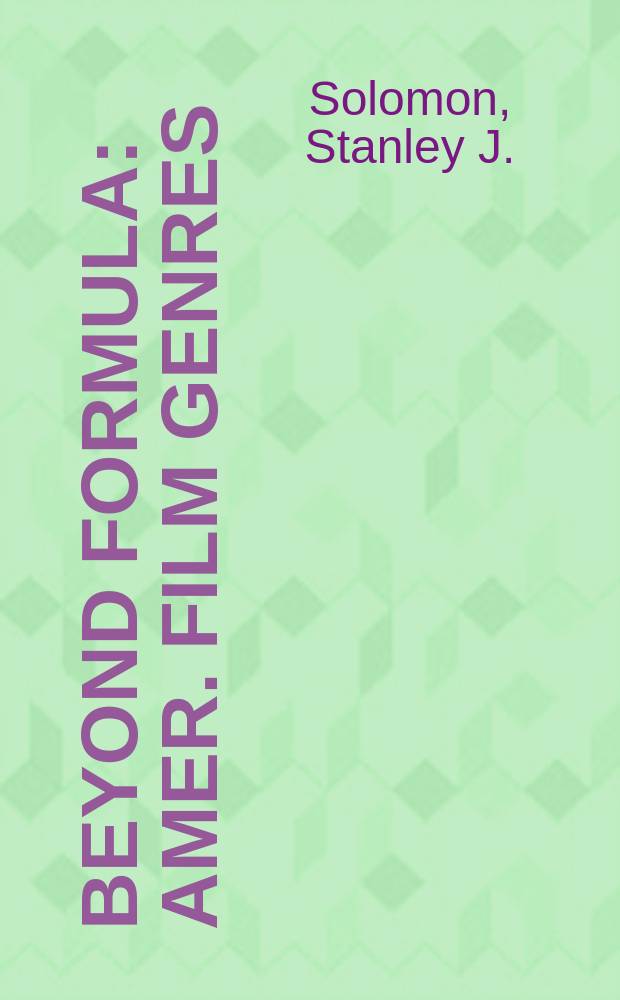 Beyond formula : Amer. film genres
