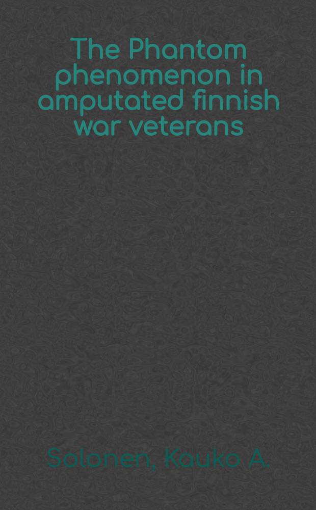 The Phantom phenomenon in amputated finnish war veterans