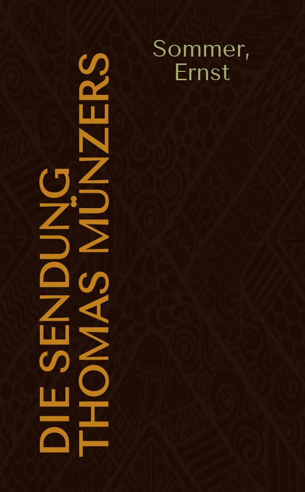 Die Sendung Thomas Münzers : Taboritentum und Bauernkrieg in Deutschland