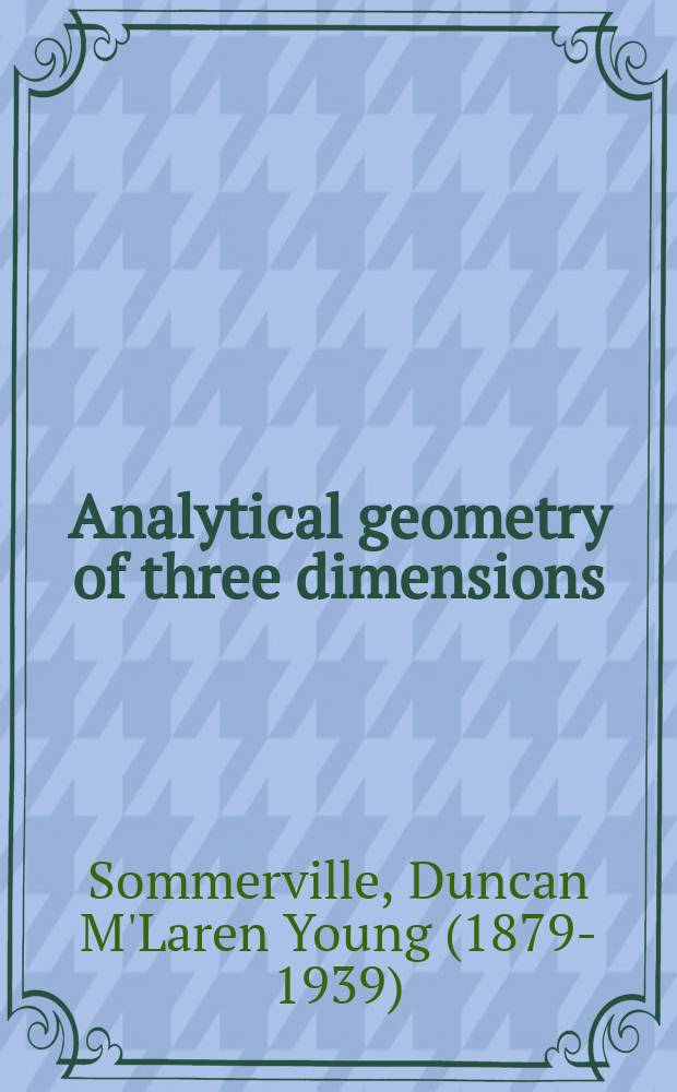 Analytical geometry of three dimensions