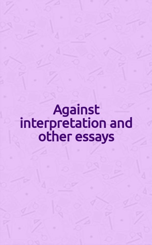 Against interpretation and other essays