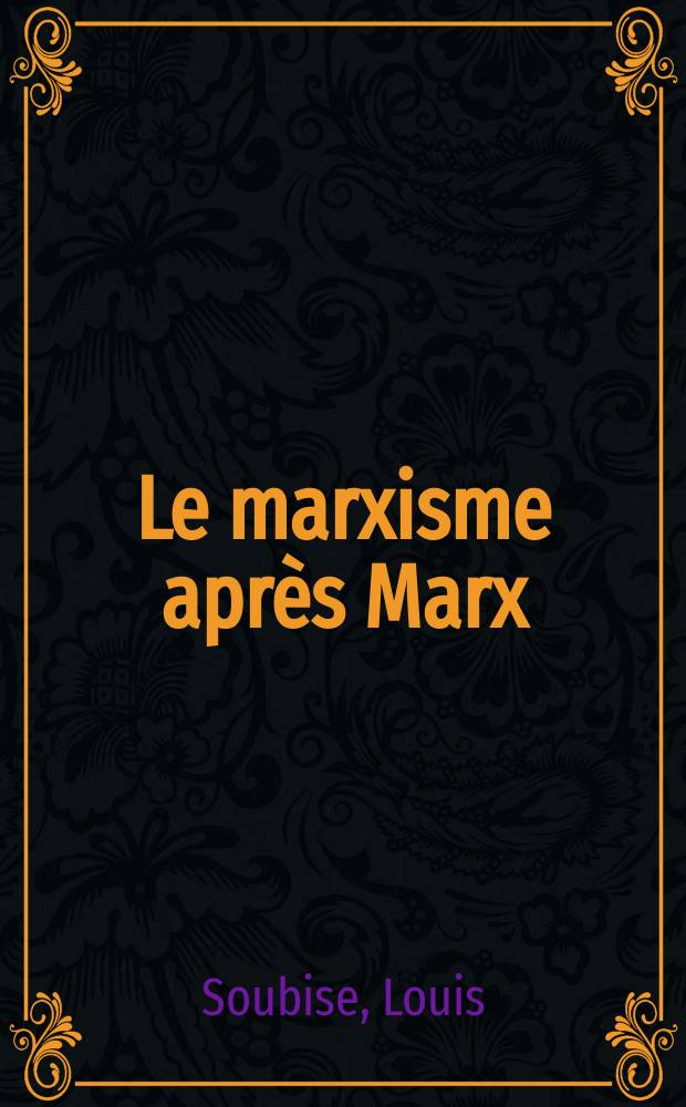 Le marxisme après Marx (1956-1965) : Quatre marxistes dissidents français