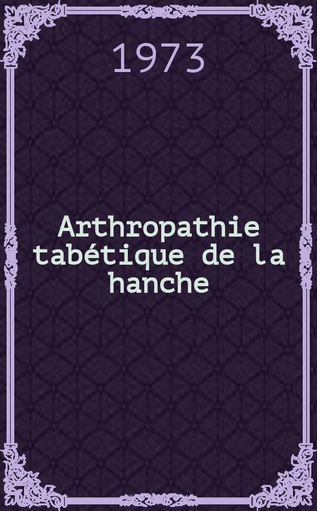 Arthropathie tabétique de la hanche : À propos d'une forme ostéolytique : Thèse ..