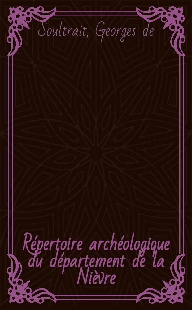 R&eacute;pertoire arch&eacute;ologique du d&eacute;partement de la Ni&egrave;vre