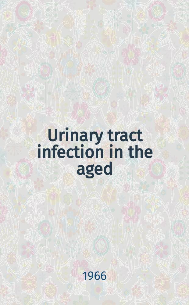 Urinary tract infection in the aged : An epidemiological study