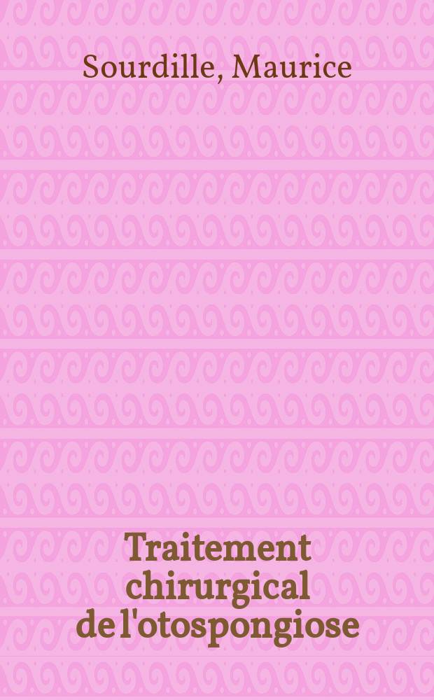 Traitement chirurgical de l'otospongiose