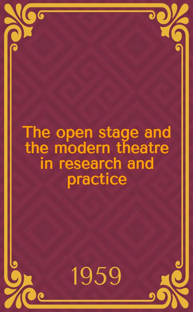 The open stage and the modern theatre in research and practice