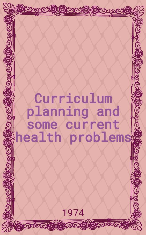 Curriculum planning and some current health problems