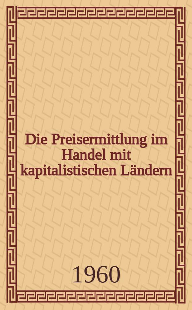 Die Preisermittlung im Handel mit kapitalistischen Ländern