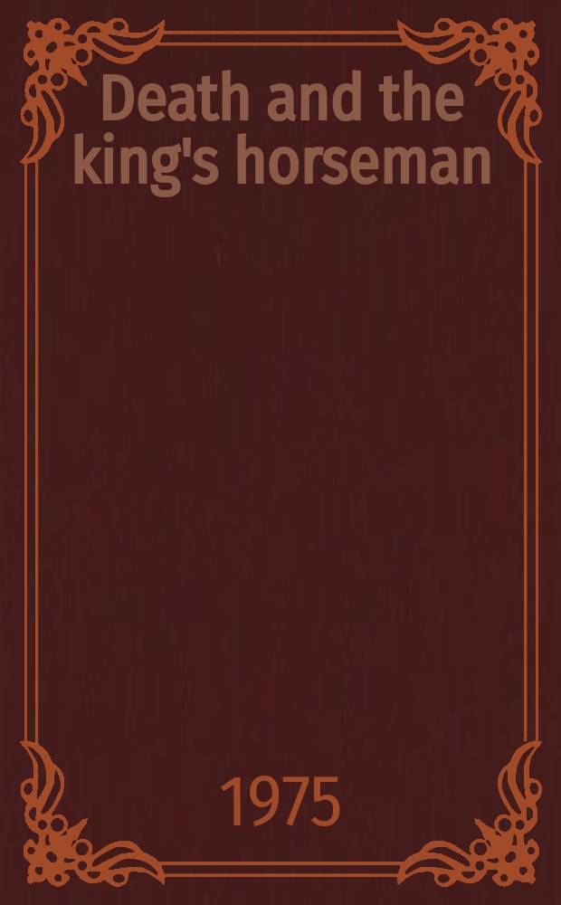 Death and the king's horseman : A play