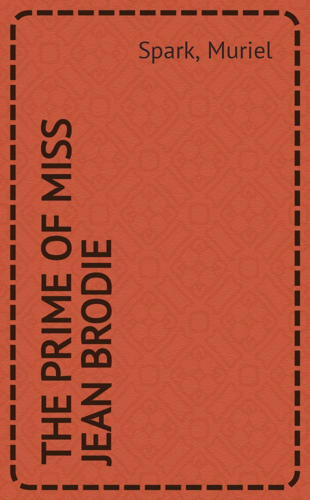 The prime of Miss Jean Brodie : A novel