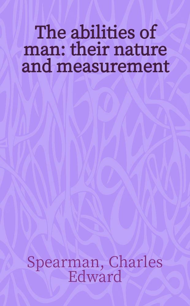 The abilities of man : their nature and measurement