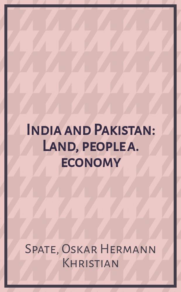 India and Pakistan : Land, people a. economy