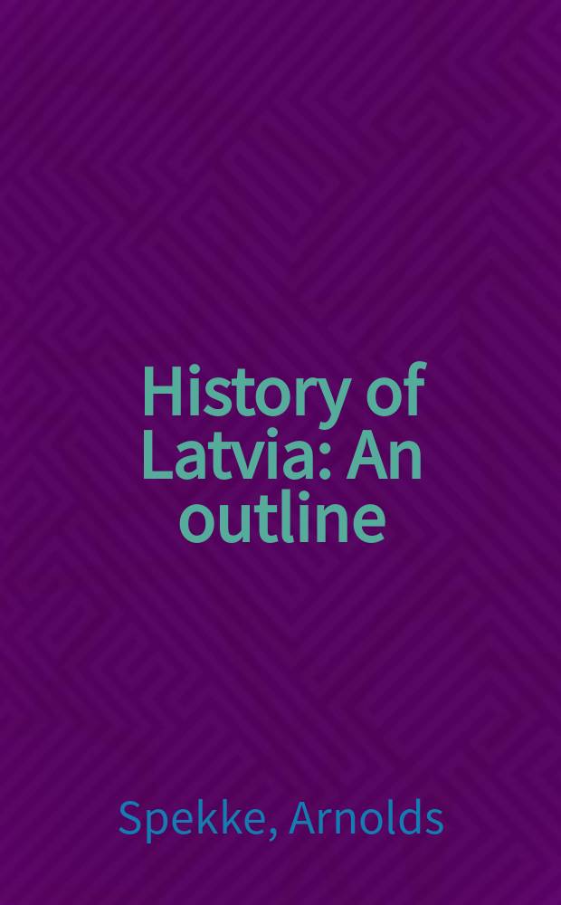 History of Latvia : An outline