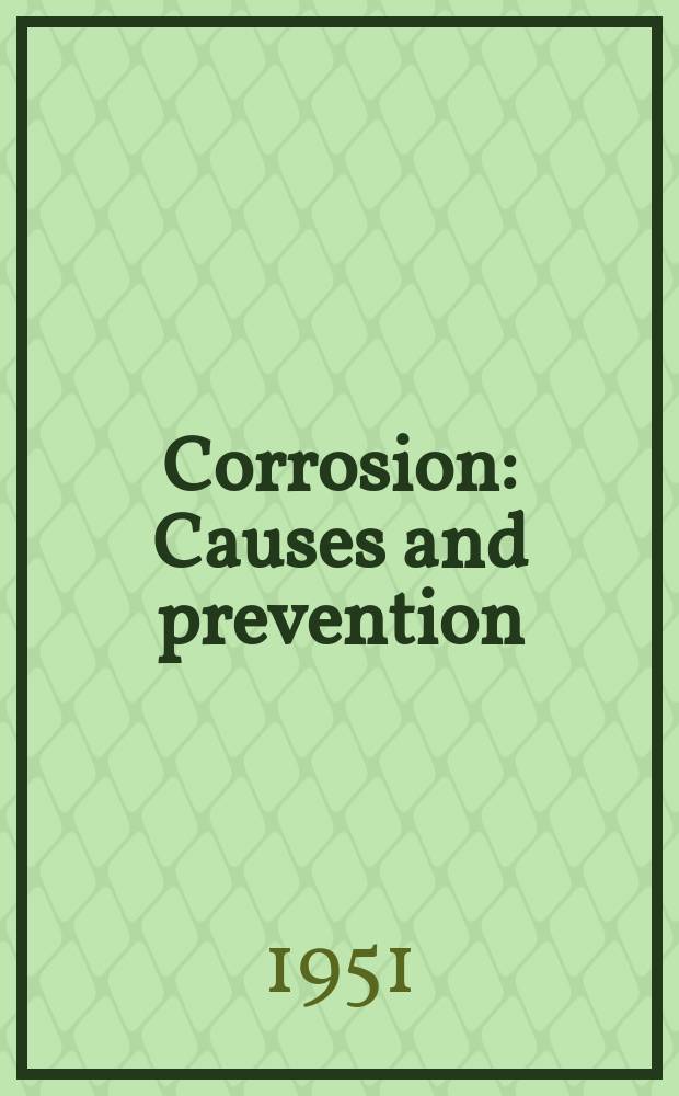 Corrosion : Causes and prevention