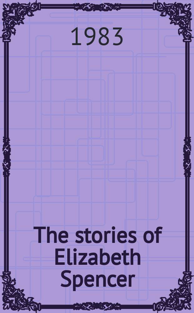 The stories of Elizabeth Spencer