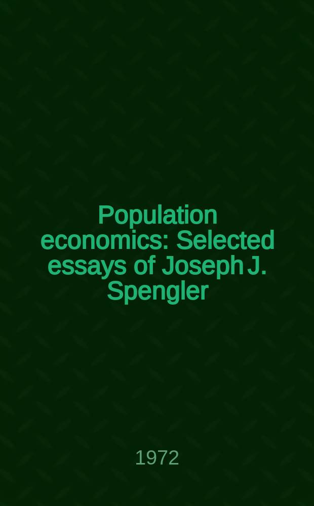 Population economics : Selected essays of Joseph J. Spengler