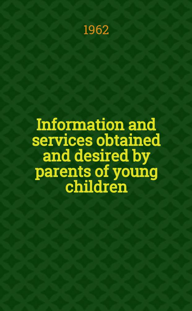 Information and services obtained and desired by parents of young children