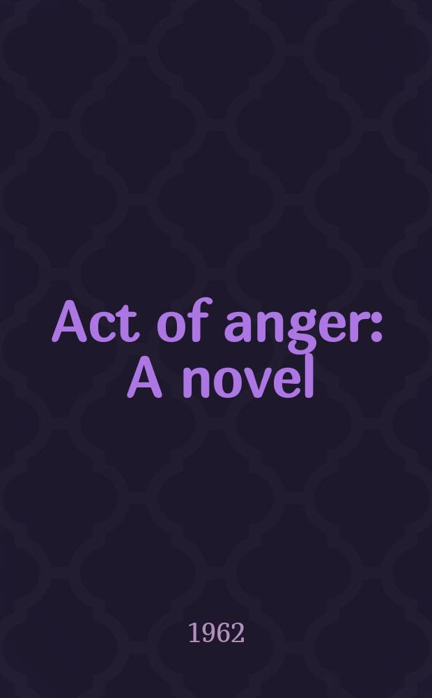 Act of anger : A novel
