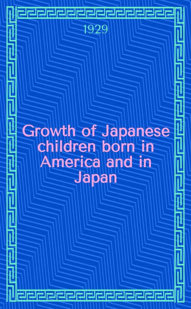 Growth of Japanese children born in America and in Japan