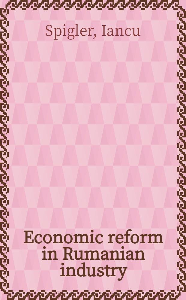 Economic reform in Rumanian industry
