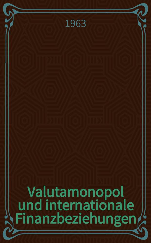 Valutamonopol und internationale Finanzbeziehungen : Innerstaatliche und internationale Rechtswirkungen