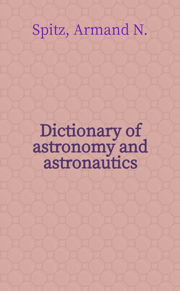 Dictionary of astronomy and astronautics