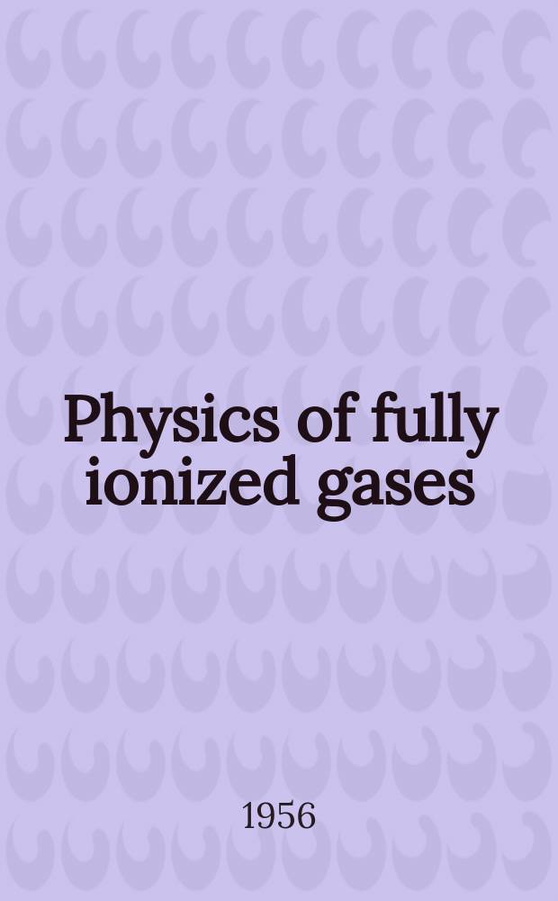 Physics of fully ionized gases