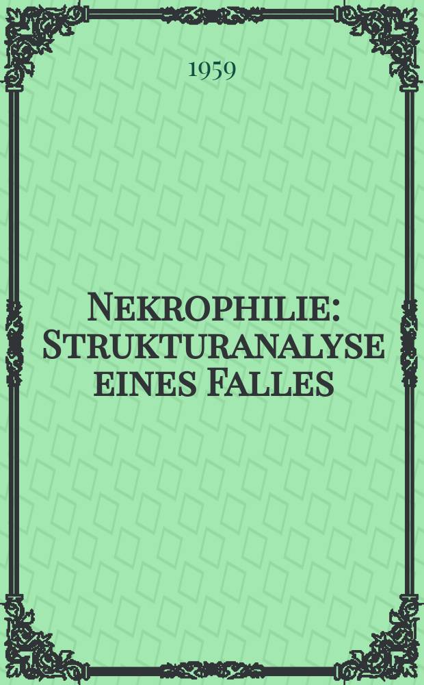 Nekrophilie : Strukturanalyse eines Falles