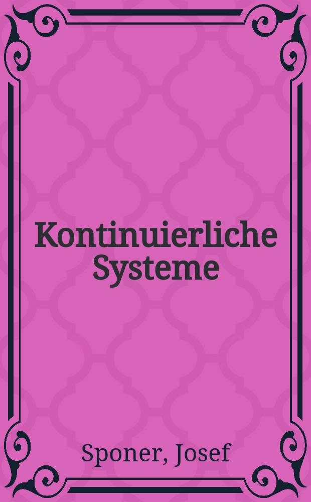 Kontinuierliche Systeme : Arbeitsbuch: Aufgaben und Anwendungen