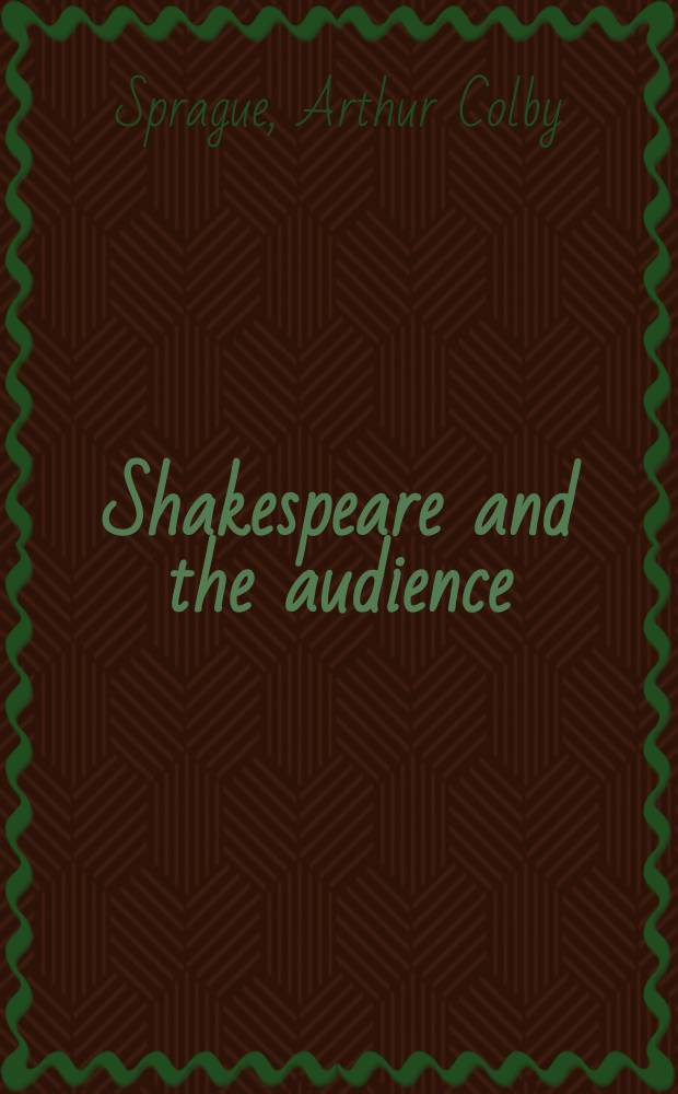 Shakespeare and the audience : A study in the technique of exposition