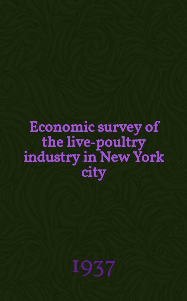 Economic survey of the live-poultry industry in New York city