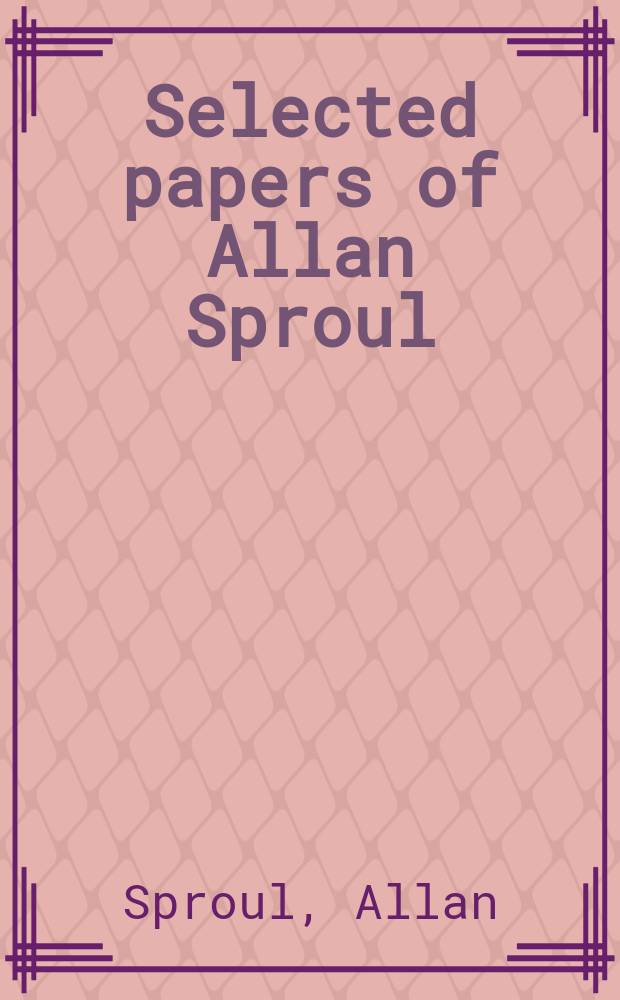 Selected papers of Allan Sproul