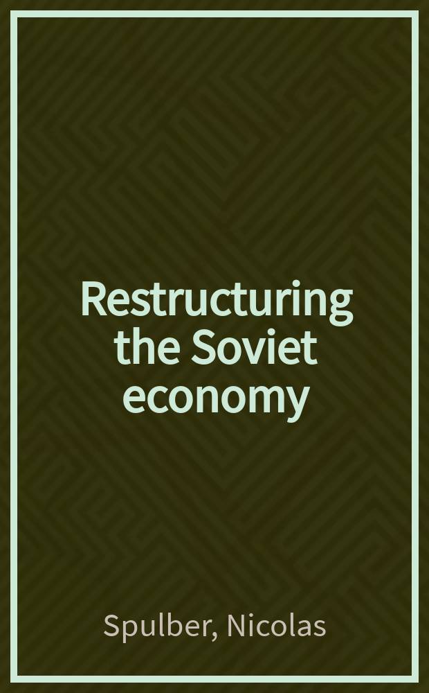 Restructuring the Soviet economy : In search of the market
