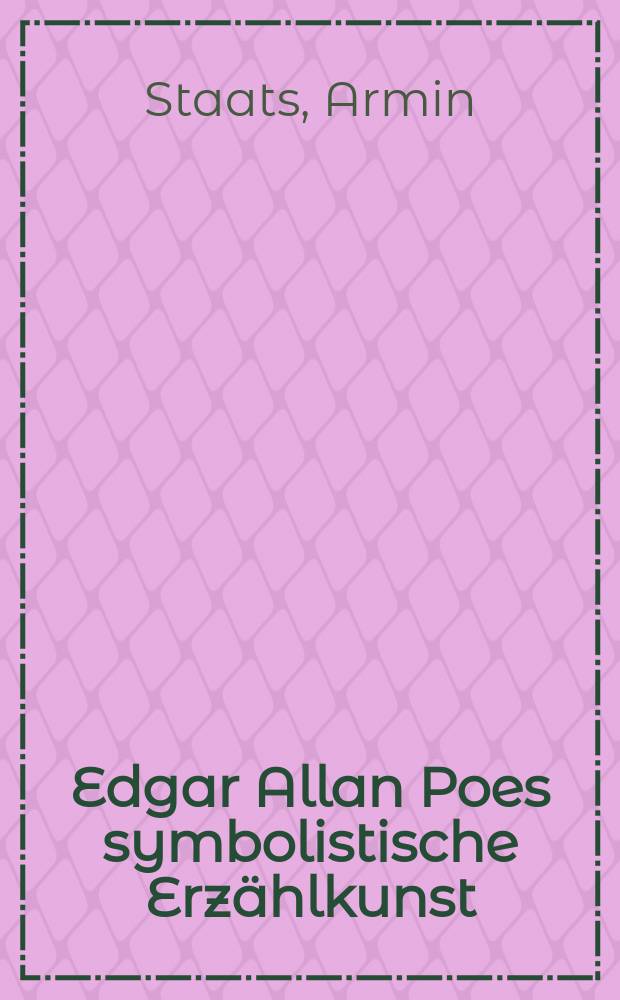 Edgar Allan Poes symbolistische Erzählkunst