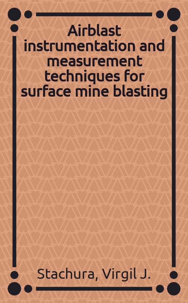 Airblast instrumentation and measurement techniques for surface mine blasting
