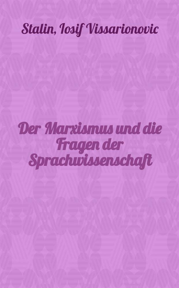 Der Marxismus und die Fragen der Sprachwissenschaft