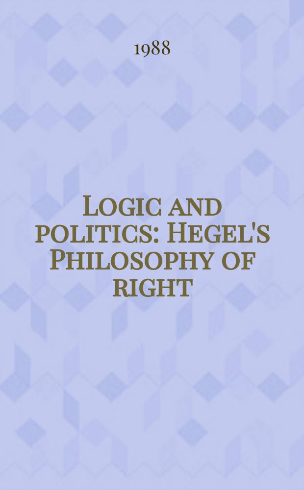Logic and politics : Hegel's Philosophy of right