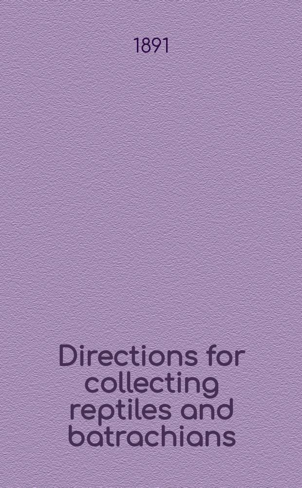 Directions for collecting reptiles and batrachians
