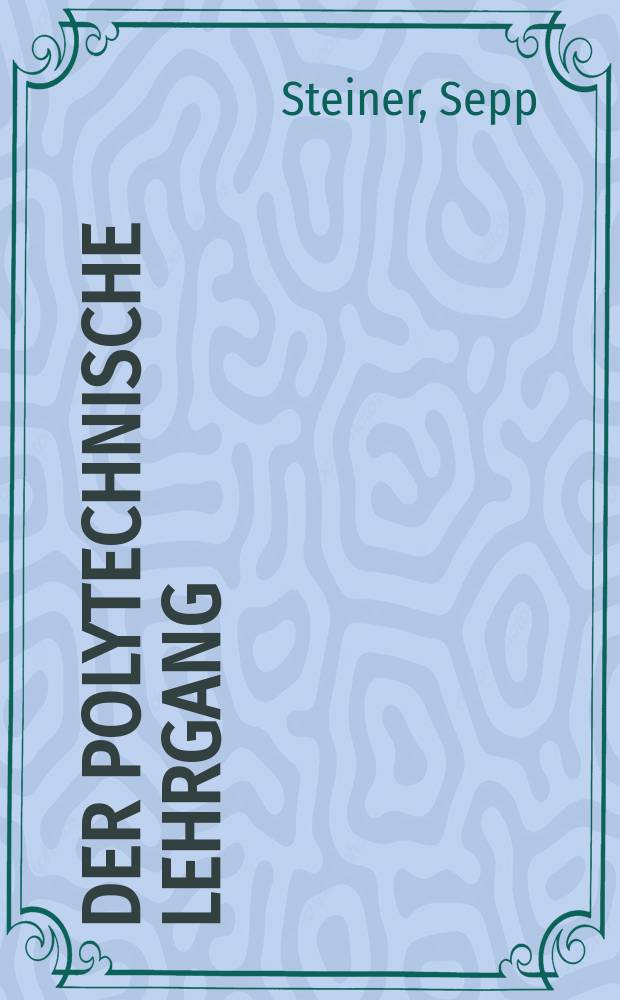 Der polytechnische Lehrgang : Ein Diskussionsplan für das 9. Schuljahr